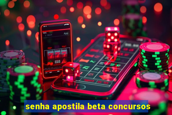 senha apostila beta concursos